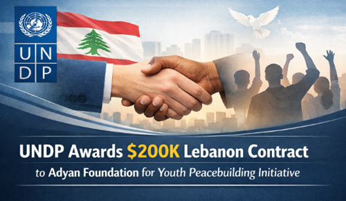 UNDP Awards $200K Lebanon Contract to Adyan Foundation for Youth Peacebuilding...